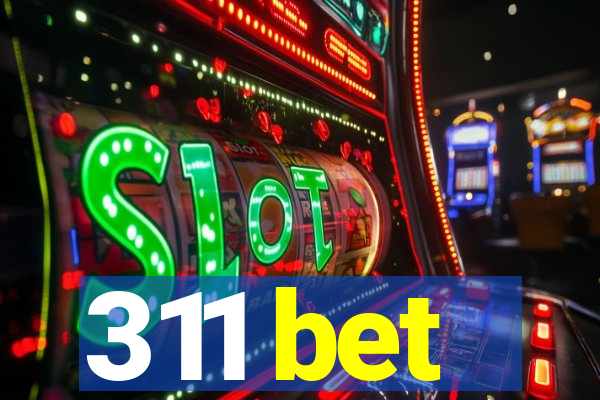 311 bet